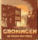  , Groningen in vuur en puin