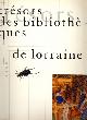 9782900177174 CHONÉ, PAULETTE ...ET AL, Trésors des bibliothèques de Lorraine