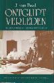  BAAL, J. VAN, Ontglipt verleden. Deel I: Tot 1947: Indisch bestuursambtnenaar in oorlog en vrede. Deel II: Leven in verandering 1947 - 1958