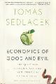 9780199322183 SEDLACEK, THOMAS, Economics of good and evil. The quest for economic meaning from Gilgamesh to Wall Street