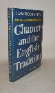  ROBINSON Ian, Chaucer and the English Tradition