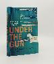  DARK Cedric, Under the Gun an Er Doctor's Cure for America's Gun Epidemic