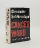  SOLZHENITSYN Alexander, BETHELL Nicholas, BURG David [Translators], Cancer Ward Complete in One Volume