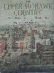  Ellis, David M. and Douglas M. Preston, The Upper Mohawk Country _ an Illustrated History of Greater Utica