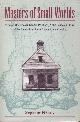  McCurry, Stephanie, Masters of Small Worlds _ Yeoman Households, Genderrelations, & the Politicalmculture of the Antebellum South Carolina Low Country