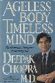  Chopra, Deepak, Ageless Body, Timeless Mind _ the Quantum Alternative to Growing Old
