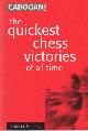  Burgess, Graham, The Quickest Chess Victories of All Time _ an Encyclopaedia of Chess Opening Disasters from 1575 to the Present Day