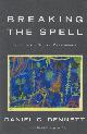  Dennett, Daniel C., Breaking the Spell _ Religion As a Natural Phenomenon