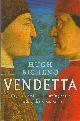  Bicheno, Hugh, Vendetta _ High Art and Low Cunning at the Birth of the Renaissance