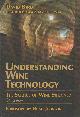  Bird, david; Johnson, Hugh (foreword), Understanding Wine Technology _ a Book for the Non-Scientist That Explains the Science of Winemaking