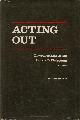  Abt, Lawrence Edwi; Weissman, Stuart L. (eds), Acting out _ Theoretical and Clinical Aspects