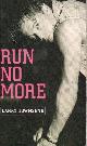  Townsend, Larry, Run No More