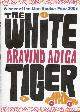  Adiga, Aravind, The White Tiger
