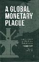  Brown, Brendan; Pollock, Alex (foreword), A Global Monetary Plague _ Asset Price Inflation and Federal Reserve Quantitative Easing