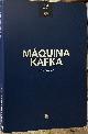  Guattari, Felix; Nadaud, Stephane (trans, eds); Pelbart, Peter Pal (intro); Virtanen, Akseli (afterword), Kafka Machine