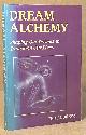  Andrews, Ted, Dream Alchemy _ Shaping Our Dreams to Transform Our Lives