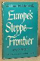  McNeill, William H., Europe's Steppe Frontier _ 1500-1800 a Study of the Eastward Movement in Europe