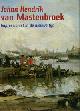  MASTENBROEK -  Beveren, P.van, H.J. Kraaij, H. Rooseboom:, Johan Hendrik van Mastenbroek (1875-1945). Impressionist in de Nieuwe Tijd.