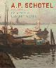  SCHOTEL -  Denninger-Schreuder, Carole:, A.P. Schotel [1890-1958]. De wereld van het water.
