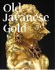  Miksic, John:, Old Javanese Gold. The Hunter Thompson Collection at the Yale University Art Gallery.