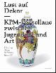  Hoffmann, Tobias & Claudia Kanowski:, Lust auf Dekor. KPM-Porzellane zwischen Jugensdtil und Art Deco. Die Ara Theo Schmuz-Baudiss.  -/- 30%