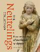  Hendrikman, Lars:, The Neutelings Collection. Four centuries of medieval sculpture.