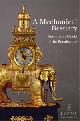  Kugel, Alexis:, A Mechanical Bestiary. Automaton Clocks of the Renaissance.