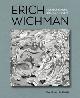  WICHMAN -   Burkom, Frans van:, Erich Wichman. Ironische kunst, tragisch leven.