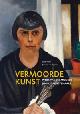  Horn, Linda & Edward van Voolen:, Vermoorde Kunst. Werk van vermoorde Joodse kunstenaars.