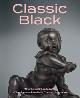  Gallagher, Brian C., Classic Black.  The Basalt Sculpture of Wedgwood and his contemporaries.