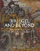  Heesch, Daan van & Sarah Van Ooteghem & Joris van Grieken:, Breugel and Beyond. Netherlandish Drawings in the Royal Library of Belgium 1500-1800.