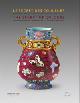 d'Abrigeon, Pauline & Antoine d'Albis:, The Secret of Colours. Ceramics in China and Europe from the 18th Century to the Present. / Le Secret des Couleurs É