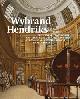  HENDRIKS (W) - Druten Terry van & Myrthe Krom & Paul Knolle & Quirine van der Meer Mohr & Michiel Plomp & Joost Roosendaal, et al:, Wybrand Hendriks (1744-1831).