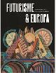  Benzi, fabio & Renske Cohen tervaert:, Het Futurisme & Europa. De Esthetiek van een Nieuwe Wereld.