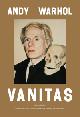  WARHOL -  Fabian de Kloe, Cynthia Jordens, Patrick Moore, Matthew Gray, Amber Morgan:, Andy Warhol. Vanitas