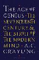 9781408870389 Grayling, A. C., The Age of Genius. The Seventeenth Century and the Birth of the Modern Mind