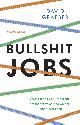 9789047011767 David Graeber 75790, Bullshit jobs: Over zinloos werk, waarom het toeneemt en hoe we het kunnen bestrijden