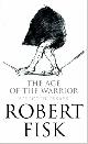 9780007270736 Robert Fisk 29118, Age of the Warrior