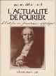  Jacques Debu-Bridel 168394, L'actualité de Fourier. De l'utopie au fouriérisme appliqué