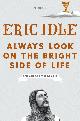 9789000363735 Eric Idle 74755, Always Look on the Bright Side of Life. Een autobeetjegrafie