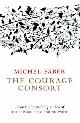9781841955346 Michel Faber 40772, The Courage Consort