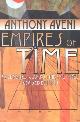 9780870816727 Aveni, Anthony F., Empires of Time. Calendars, Clocks, and Cultures, Revised Edition
