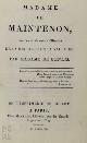  Madame de Genlis 244941, Madame de Maintenon. Pour servir de suite à l'Histoire de la Duchesse de la Vallière