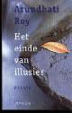 9789053338865 Arundhati Roy 38168, Ria Loohuizen 61498, Het einde van illusies. Essays