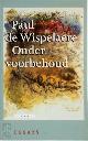9789045010762 Paul de Wispelaere 10922, Onder voorbehoud. Essays