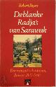9789064100130 Robert Payne 22932, De blanke Radja's van Sarawak. Een romantische droom, Borneo 1841-1946