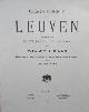  Willem Boonen 17286, Geschiedenis van Leuven. Geschreven in de Jaren 1593 en 1594. Thans voor de eerste maal uitgegeven op last van het Stedelijk.Bestuur door Ed. Van Even.Anastatische herdruk 1996 Uitgeverij Ripova