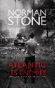 9780141044637 Norman Stone 17628, The Atlantic and Its Enemies