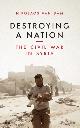 9781784537975 Nikolaos van Dam 247604, Destroying a Nation. The Civil War in Syria