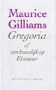 9789029029728 Maurice Gilliams 10849, Gregoria of een huwelijk op Elseneur. Esoterische memorabilia, 1938-1982